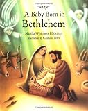 Hickman, Martha Whitmore: A Baby Born in Bethlehem