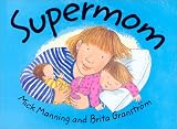 Manning, Mick: Supermom