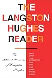 Hughes, Langston: The Langston Hughes Reader Hughes, Langston: The Langston Hughes Reader