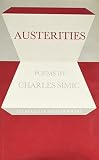 Austerities: Poems (0807610437) by Simic, Charles Simic, Charles: Austerities: Poems