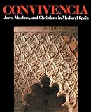 Glick, Thomas F.: Convivencia: Jews, Muslims, and Christians in Medieval Spain Glick, Thomas F.: Convivencia: Jews, Muslims, and Christians in Medieval Spain