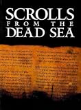 Sussmann, Ayala: Scrolls from the Dead Sea: An Exhibition of Scrolls and Archeological Artifacts from the Collections of the Israel Antiquities Authority Sussmann, Ayala: Scrolls from the Dead Sea: An Exhibition of Scrolls and Archeological Artifacts from the Collections of the Israel Antiquities Authority