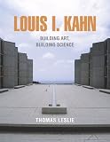 Kahn, Louis I.: Louis I. Kahn: Building Art, Building Science Kahn, Louis I.: Louis I. Kahn: Building Art, Building Science
