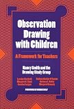 Smith, Nancy R.: Observation Drawing With Children: A Framework for Teachers Smith, Nancy R.: Observation Drawing With Children: A Framework for Teachers
