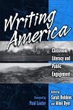 Robbins, Sarah: Writing America: Classroom Literacy and Public Engagement Robbins, Sarah: Writing America: Classroom Literacy and Public Engagement