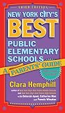 Hemphill, Clara: New York City's Best Public Elementary Schools: A Parent's Guide Hemphill, Clara: New York City's Best Public Elementary Schools: A Parent's Guide