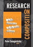 Smagorinsky, Peter: Research on Composition: Multiple Perspectives on Two Decades of Change