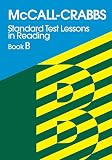 McCall, William A.: Standard Test Lessons in Reading Book B McCall, William A.: Standard Test Lessons in Reading Book B