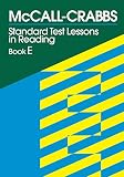 Crabbs, McCall: McCall Crabbs Standard Test: Lessons in Reading Book E Crabbs, McCall: McCall Crabbs Standard Test: Lessons in Reading Book E
