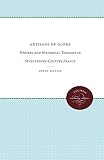 Ranum, Orest: Artisans of Glory: Writers and Historical Thought in Seventeenth-Century France Ranum, Orest: Artisans of Glory: Writers and Historical Thought in Seventeenth-Century France