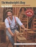 Underhill, Roy: The Woodwright's Shop: A Practical Guide to Traditional Woodcraft Underhill, Roy: The Woodwright's Shop: A Practical Guide to Traditional Woodcraft