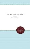 The Young Lukaacs (0807815381) by Congdon, Lee Congdon, Lee: The Young Lukaacs
