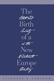 Hamerow, Theodore S.: The Birth of a New Europe: State and Society in the Nineteenth Century Hamerow, Theodore S.: The Birth of a New Europe: State and Society in the Nineteenth Century