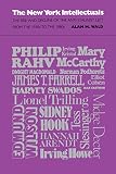 Wald, Alan M.: The New York Intellectuals: The Rise and Decline of the Anti-Stalinist Left from the 1930's to the 1980's Wald, Alan M.: The New York Intellectuals: The Rise and Decline of the Anti-Stalinist Left from the 1930's to the 1980's