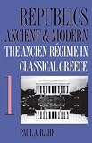 Rahe, Paul A.: Republics Ancient and Modern: Classical Republicanism and the American Revolution Rahe, Paul A.: Republics Ancient and Modern: Classical Republicanism and the American Revolution