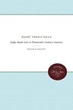 Karsten, Peter: Heart Versus Head: Judge-Made Law in Nineteenth-Century America