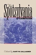 The Spotsylvania Campaign (Military&hellip;