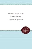 Cozzens, Peter: The Military Memoirs of General John Pope