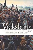 Ballard, Michael B.: Vicksburg: The Campaign That Opened the Mississippi