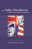 Eisenhower, Dwight D.: The Eden-Eisenhower Correspondence, 1955-1957