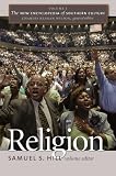 Wilson, Charles Reagan: The New Encyclopedia of Southern Culture: Religion