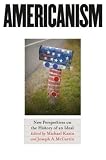Kazin, Michael: Americanism: New Perspectives on the History of an Ideal
