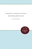 Hunter, Floyd: Community Power Succession: Atlanta's Policy-Makers Revisited