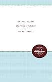 Rosenblatt, Jon: Sylvia Plath: The Poetry of Initiation Rosenblatt, Jon: Sylvia Plath: The Poetry of Initiation