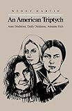 An American Triptych: Anne Bradstreet, Emily Dickinson, Adrieene Rich (0807841129) by Martin, Wendy Martin, Wendy: An American Triptych: Anne Bradstreet, Emily Dickinson, Adrieene Rich