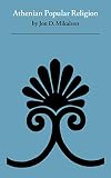 Mikalson, Jon D.: Athenian Popular Religion