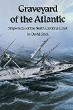 Stick, David: Graveyard of the Atlantic: Shipwrecks of the North Carolina Coast