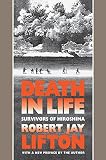 Lifton, Robert J.: Death in Life: Survivors of Hiroshima