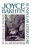 Joyce, Bakhtin, and Popular Literature: Chronicles of Disorder (0807843873) by Kershner, R.B. Kershner, R.B.: Joyce, Bakhtin, and Popular Literature: Chronicles of Disorder