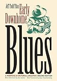 Titon, Jeff Todd: Early Downhome Blues: A Musical and Cultural Analysis Titon, Jeff Todd: Early Downhome Blues: A Musical and Cultural Analysis