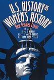 Kerber, Linda K.: U.S. History As Women's History: New Feminist Essays