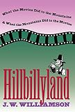 Williamson, J. W.: Hillbillyland: What the Movies Did to the Mountains and What the Mountains Did to the Movies