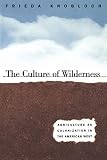 Knobloch, Frieda: The Culture of Wilderness: Agriculture As Colonization in the American West