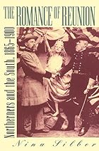 The Romance of Reunion: Northerners and the&hellip;