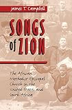 Campbell, James T.: Songs of Zion: The African Methodist Episcopal Church in the United States and South Africa Campbell, James T.: Songs of Zion: The African Methodist Episcopal Church in the United States and South Africa