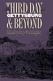 Gallagher, Gary W.: The Third Day at Gettysburg & Beyond