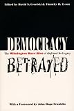 Cecelski, David S.: Democracy Betrayed: The Wilmington Race Riot of 1898 and Its Legacy