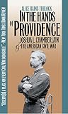 Trulock, Alice Rains: In the Hands of Providence: Joshua L. Chamberlain and the American Civil War Trulock, Alice Rains: In the Hands of Providence: Joshua L. Chamberlain and the American Civil War