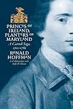 Hoffman, Ronald: Princes of Ireland, Planters of Maryland: A Carroll Saga, 1500 to 1782 Hoffman, Ronald: Princes of Ireland, Planters of Maryland: A Carroll Saga, 1500 to 1782