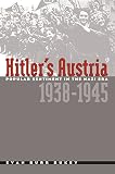 Bukey, Evan Burr: Hitler's Austria: Popular Sentiment in the Nazi Era, 1938-1945 Bukey, Evan Burr: Hitler's Austria: Popular Sentiment in the Nazi Era, 1938-1945