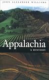 Williams, John Alexander: Appalachia: A History