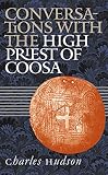 Hudson, Charles M.: Conversations With the High Priest of Coosa