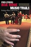 Chatterley, Cedric N.: Blue Ridge Music Trails: Finding a Place in the Circle Chatterley, Cedric N.: Blue Ridge Music Trails: Finding a Place in the Circle