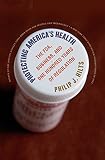Hilts, Philip J.: Protecting America's Health: The Fda, Business, and One Hundred Years of Regulation