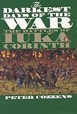 Cozzens, Peter: The Darkest Days of the War: The Battles of Iuka And Corinth