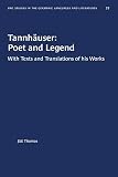 Thomas, J. W.: Tannhauser:Poet and Legend: With Texts and Translations of His Works Thomas, J. W.: Tannhauser:Poet and Legend: With Texts and Translations of His Works